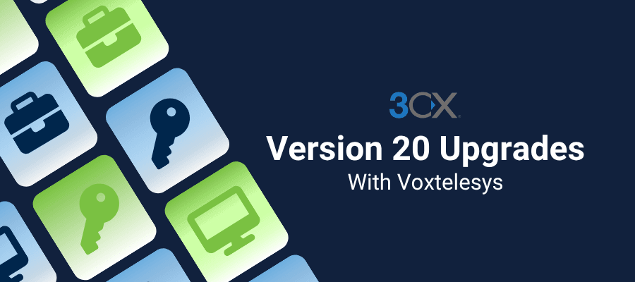 3CX Version 20 Upgrades blog thumbnail