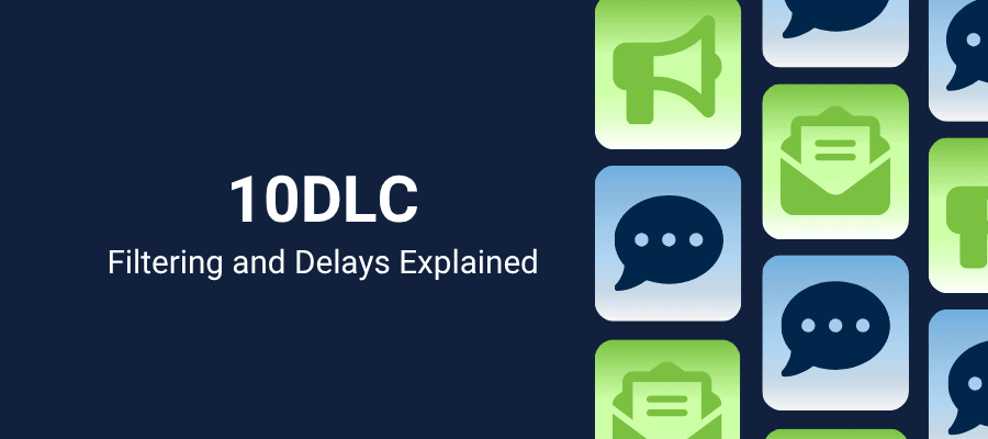 10DLC Filtering and Delays Explained blog thumbnail
